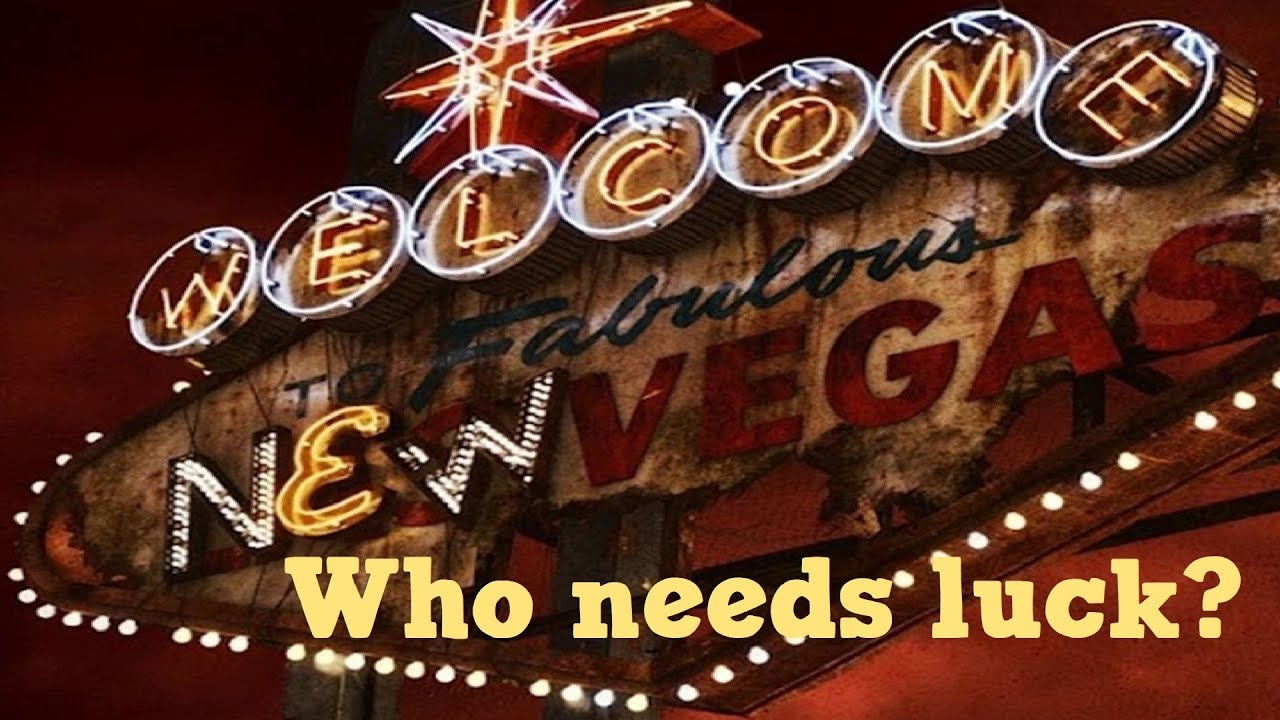 Do you need luck to clean out the casinos in Fallout: New Vegas?