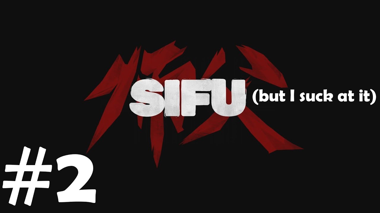 Suck Fu (Let’s Play Sifu) – Chapter 2: Aging Like a Fine Milk